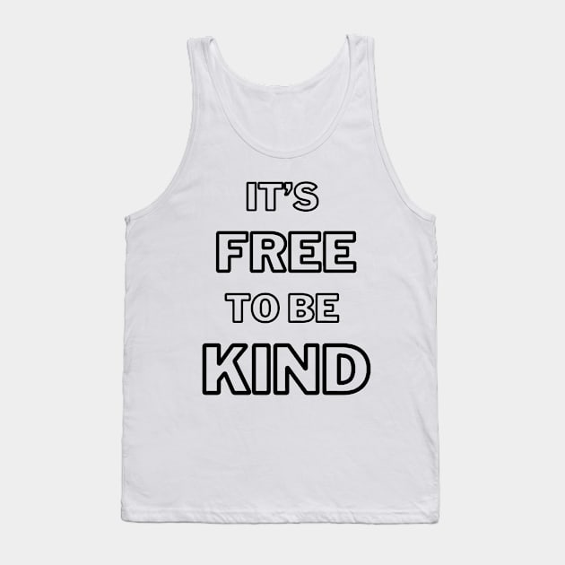 It's Free To Be Kind Tank Top by Angela Whispers